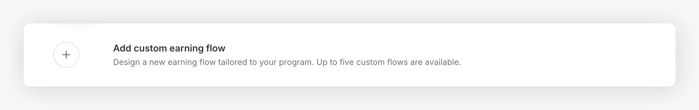 Liste der Sammelaktionen mit dem Eintrag Add custom earning flow
